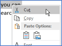 Right-click and choose Cut, Copy or Paste from the context menu